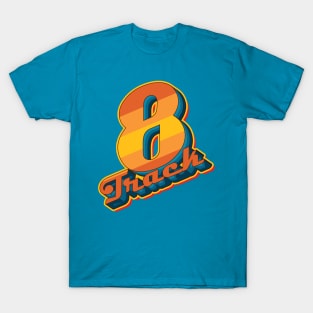 8 Track FOREVER T-Shirt